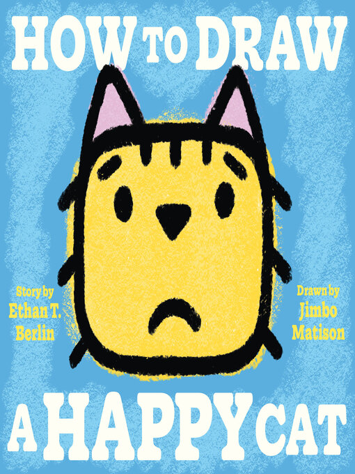 Title details for How to Draw a Happy Cat by Ethan T. Berlin - Wait list